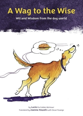 A Wag to the Wise by Howells, Joanna
