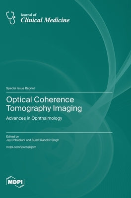 Optical Coherence Tomography Imaging: Advances in Ophthalmology by Chhablani, Jay