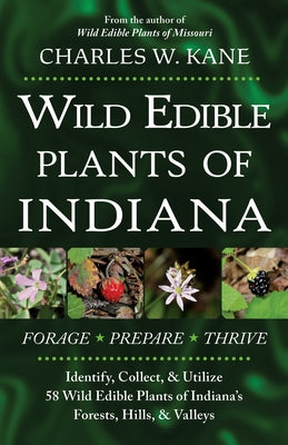 Wild Edible Plants of Indiana by Kane, Charles W.