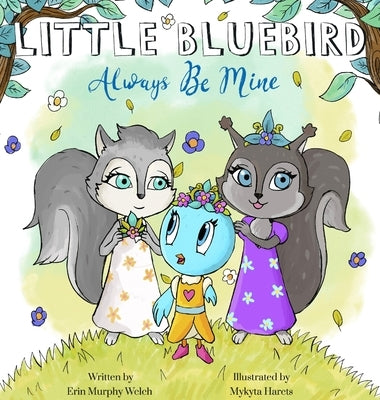 Little Bluebird-Always be Mine by Murphy-Welch, Erin