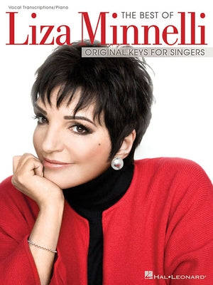 The Best of Liza Minnelli: Original Keys for Singers by Minnelli, Liza