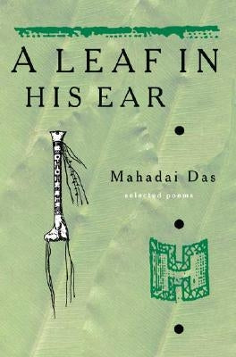 A Leaf in His Ear: Selected Poems by Das, Mahadai