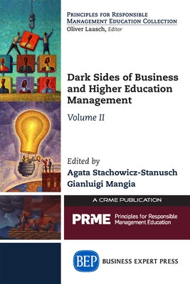 Dark Sides of Business and Higher Education Management, Volume II by Stachowicz-Stanusch, Agata