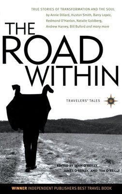 The Road Within: True Stories of Transformation and the Soul by O'Reilly, James