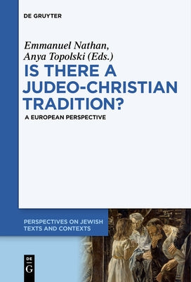 Is There a Judeo-Christian Tradition?: A European Perspective by Nathan, Emmanuel