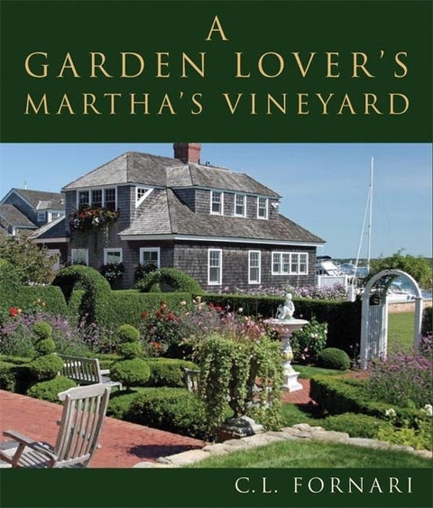 A Garden Lover's Martha's Vineyard by Fornari C. L.