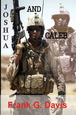 Joshua & Caleb Book 3 in the War on Crime Series by Davis, Frank G.