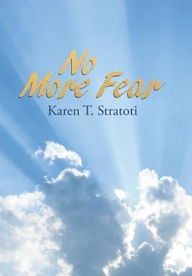 No More Fear by Stratoti, Karen T.