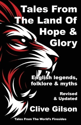 Tales From The Land Of Hope And Glory by Gilson, Clive L.