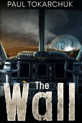 The Wall by Tokarchuk, Paul