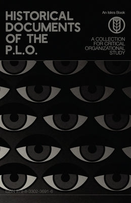 Historical Documents of the P.L.O.: A Collection for Critical Organizational Study by HakamÃ¤ki, Henry
