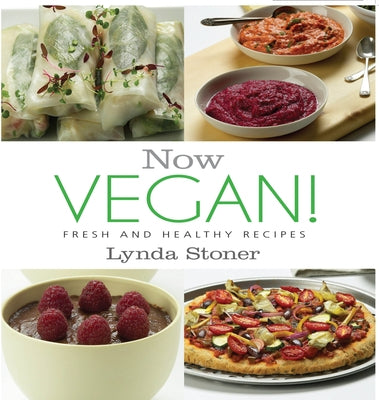 Now Vegan! by Stoner, Lynda