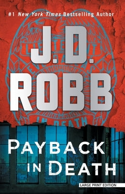 Payback in Death: An Eve Dallas Novel by Robb, J. D.