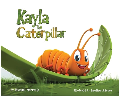 Kayla the Caterpillar by Morreale, Michael J.