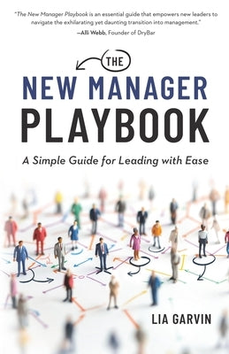 The New Manager Playbook by Garvin, Lia