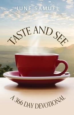 Taste and See: A 366 day Devotional by Samuel, June