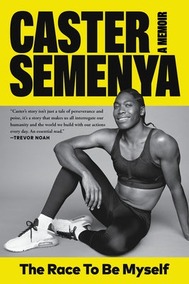 The Race to Be Myself: A Memoir by Semenya, Caster