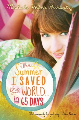 The Summer I Saved the World . . . in 65 Days by Hurwitz, Michele Weber
