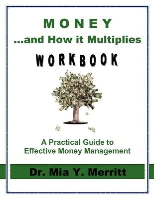 Money & How it Multiplies WORKBOOK by Merritt, Mia Y.