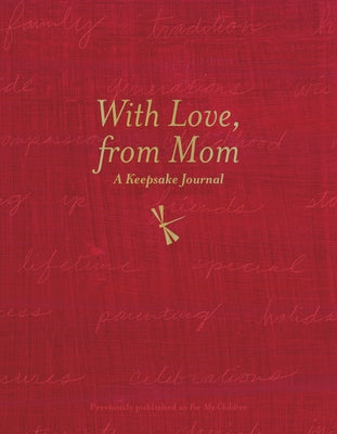 With Love, from Mom: A Keepsake Journal of Memories, Wishes, and Wisdom for My Children by Ford, Dionna