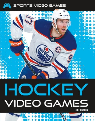 Hockey Video Games by Hanlon, Luke
