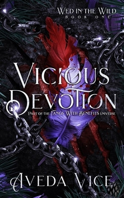 Vicious Devotion: A Why Choose Captor Monster Romance by Vice, Aveda