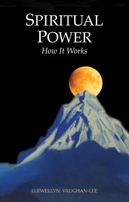 Spiritual Power: How It Works by Vaughan-Lee, Llewellyn