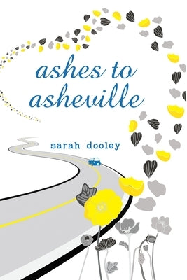 Ashes to Asheville by Dooley, Sarah