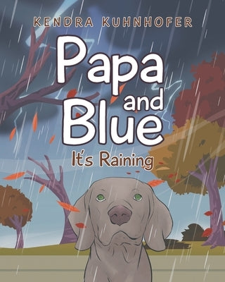 Papa and Blue: It's Raining by Kuhnhofer, Kendra
