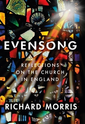 Evensong: Reflections on the Church in England by Morris, Richard