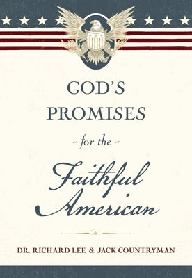 God's Promises for the Faithful American: Scripture and Stories That Celebrate God's Faithfulness to America: A 250th Anniversary Devotional of Hope a by Lee, Richard