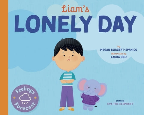 Liam's Lonely Day by Borgert-Spaniol, Megan