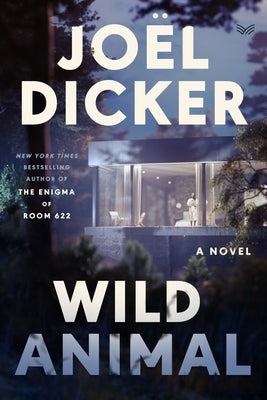 Wild Animal by Dicker, JoÃ«l