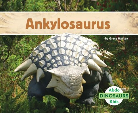 Ankylosaurus by Hansen, Grace