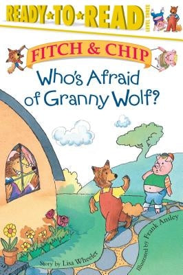 Who's Afraid of Granny Wolf? by Wheeler, Lisa