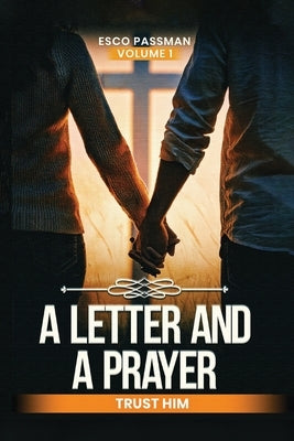 A Letter And A Prayer Trust Him by Passman, Esco