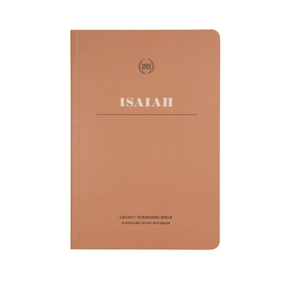 Lsb Scripture Study Notebook: Isaiah: Legacy Standard Bible by Steadfast Bibles