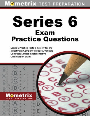 Series 6 Exam Practice Questions: Series 6 Practice Tests & Review for the Investment Company Products/Variable Contracts Limited Representative Quali by Mometrix Financial Industry Certificatio