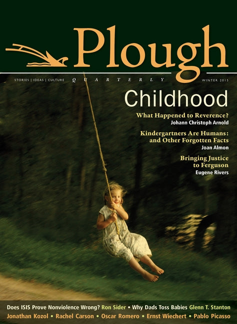 Plough Quarterly No. 3: Childhood by Kozol, Jonathan