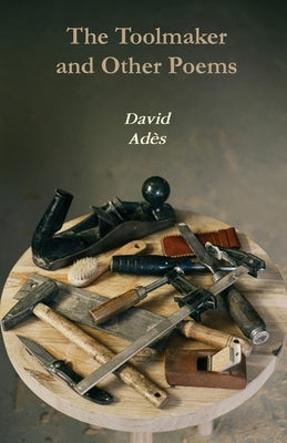 The Toolmaker and Other Poems by AdÃ¨s, David