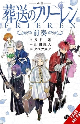 Frieren: Beyond Journey's End -Prelude-, Vol. 1 (Novel) by Yamada, Kanehito