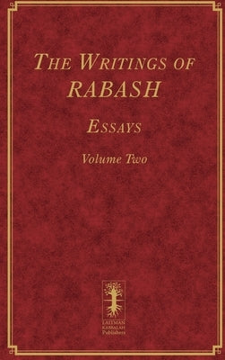 The Writings of RABASH - Essays - Volume Two by Ashlag, Baruch