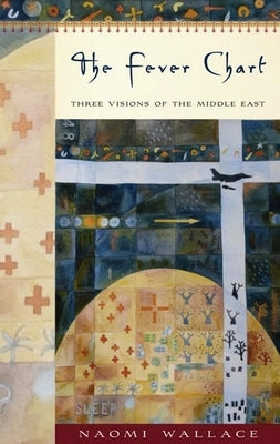 The Fever Chart: Three Short Visions of the Middle East by Wallace, Naomi