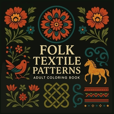 Folk Textile Patterns - Adult Coloring Book by Martin, Chris