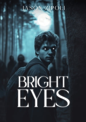 Bright Eyes by Zipoli, Jason A.