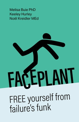 Faceplant: Free Yourself from Failure's Funk by Buie, Melisa