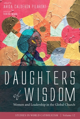 Daughters of Wisdom by Pilarski, Ahida Calderón
