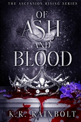 Of Ash and Blood by Rainbolt, K. R.