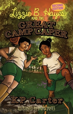 Lizzie B. Hayes and the Great Camp Caper, Second Edition by Carter, Kathryn P.