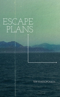 Escape Plans by Vlassopoulos, Teri